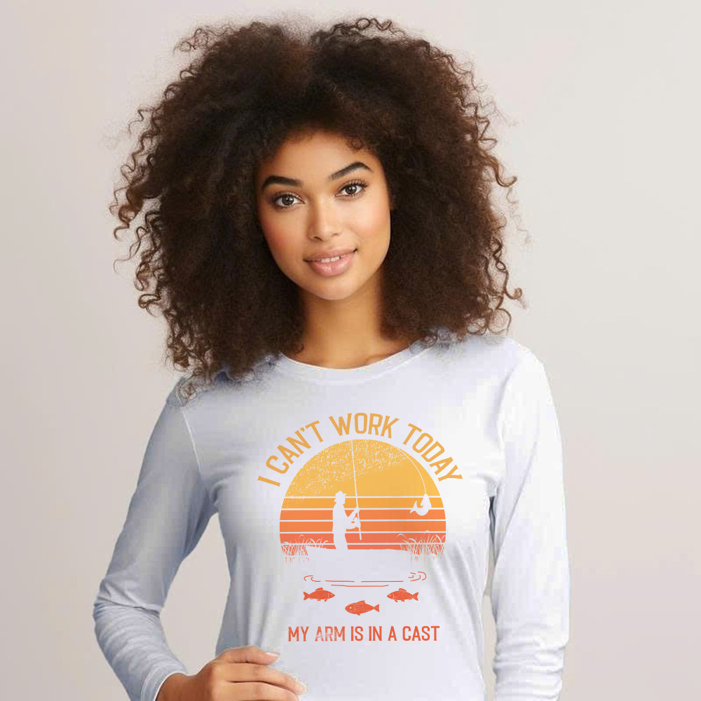 I Can’t Work Today My Arm Is In A Cast T Shirt Hilarious Sayings Fisher Long Sleeve Shirt Gift For Dad