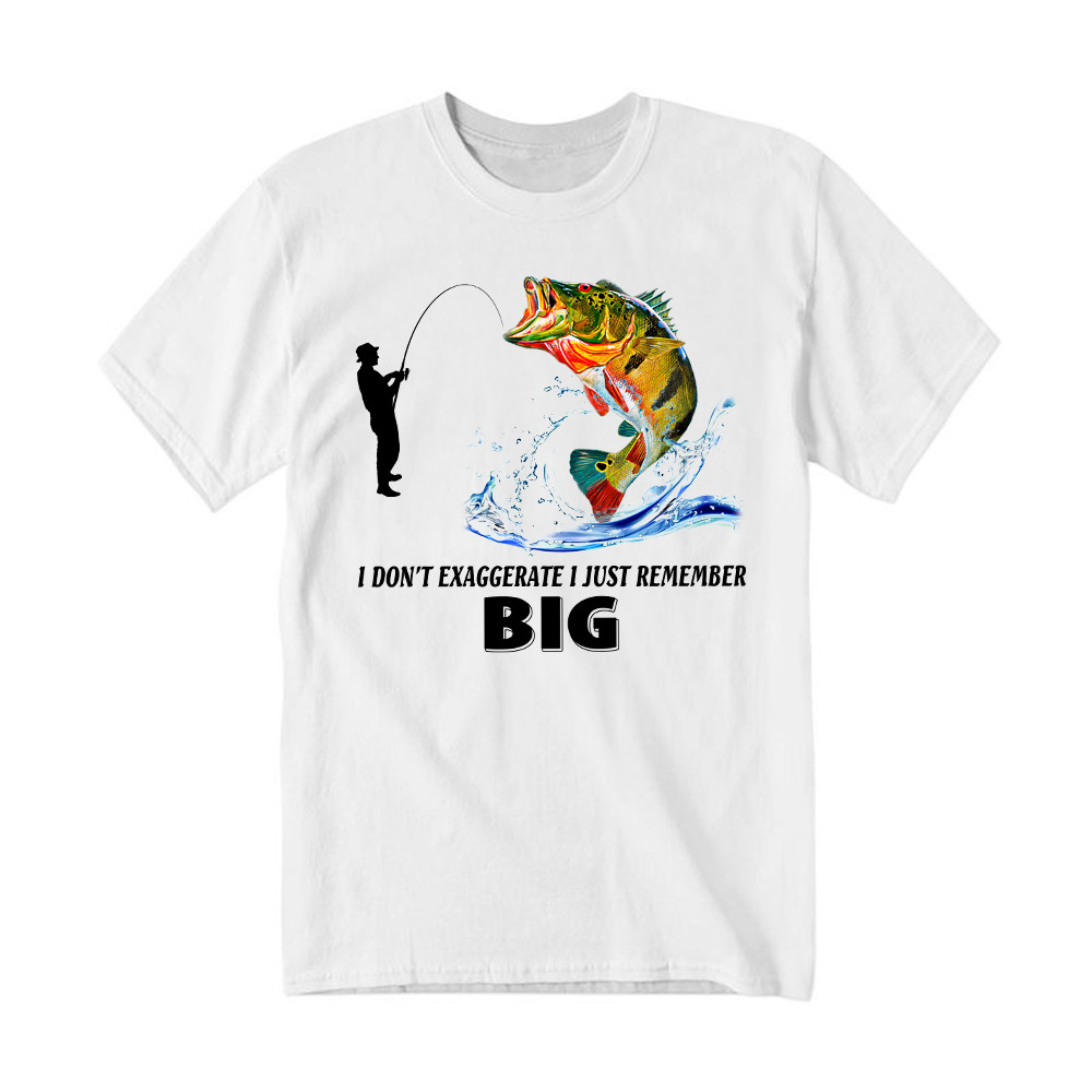 I Don't Exaggerate I Just Remember Big Shirt Funny Humor Fisherman T-Shirt Best Gifts